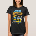 Jesse The Man Myth Fix It Legend Father Day Mechan T-Shirt<br><div class="desc">Jesse The Man Myth Fix It Legend Father Day Mechanic Dad</div>