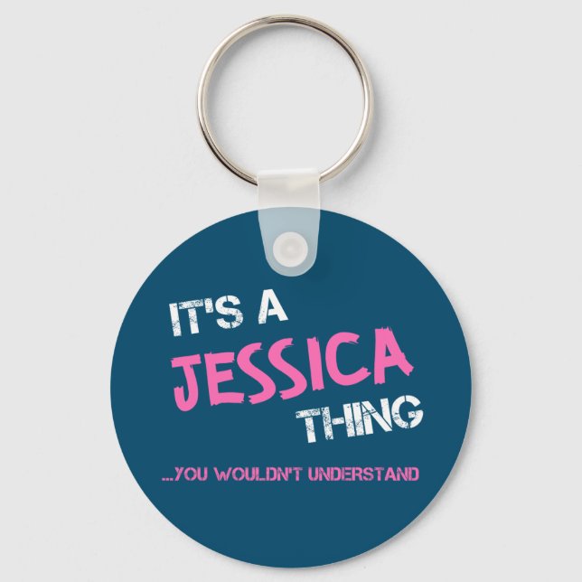 Jessica thing you wouldn't understand name keychain (Front)