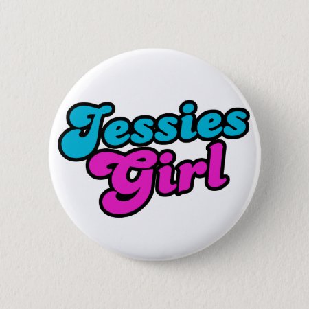 Jessies Girl Button