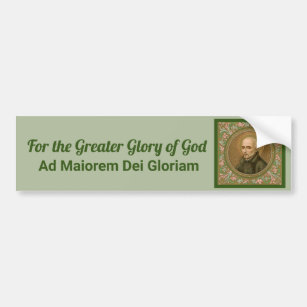 Jesuit Motto by St Ignatius (BK 50; English/Latin) Bumper Sticker