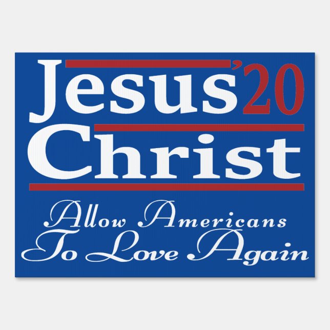 Jesus 2020 Allow Americans To Love Again Sign (Back)