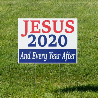 Jesus 2020 And Every Year After Sign