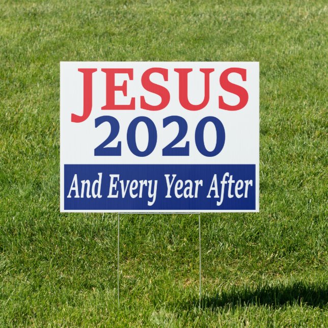 Jesus 2020 And Every Year After Sign (Insitu)
