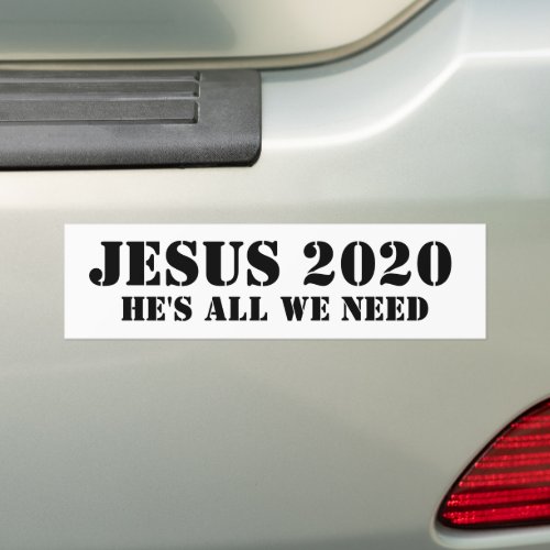 Jesus 2020 Hes All We Need Christian Bumper Sticker