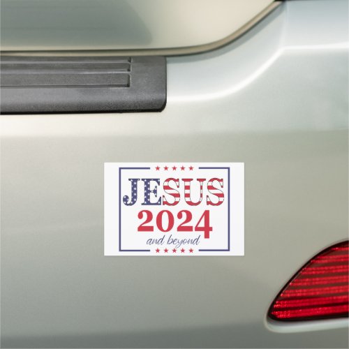 Jesus 2024 And Beyond  2024 Political Election Car Magnet
