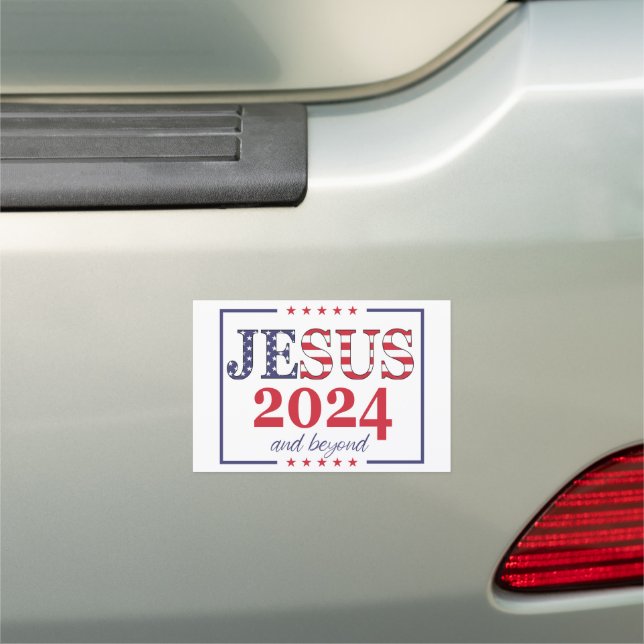 Jesus 2024 And Beyond | 2024 Political Election Car Magnet (In Situ)
