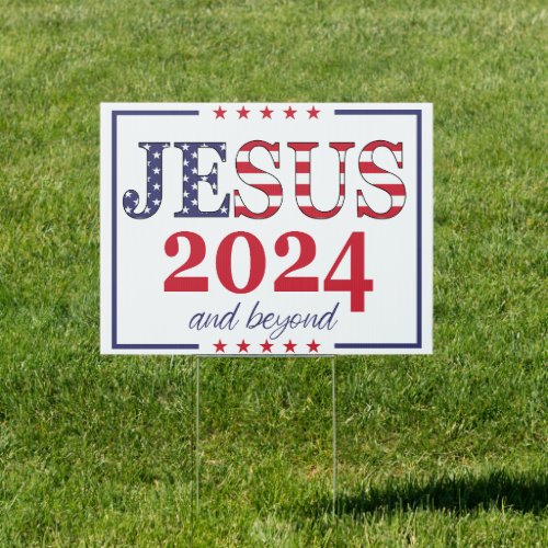 Jesus 2024 And Beyond  2024 Political Election Sign
