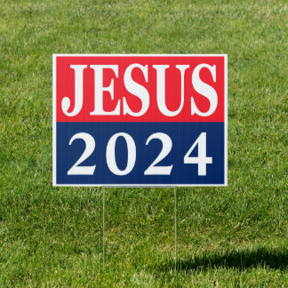 Jesus 2024 Campaign Sign