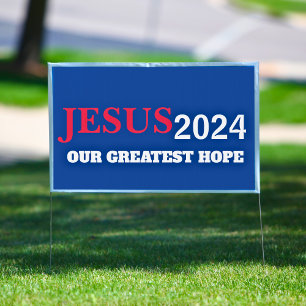 Jesus 2024 Greatest Hope Election Yard  Sign
