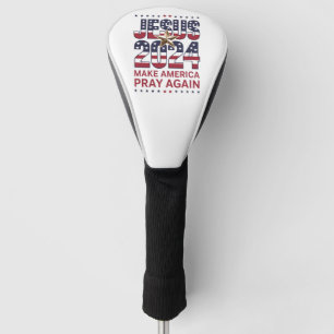 Jesus 2024 Make America Pray Again Golf Head Cover