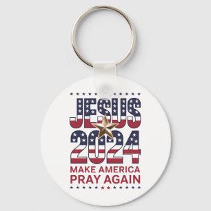 Jesus 2024 Make America Pray Again Keychain