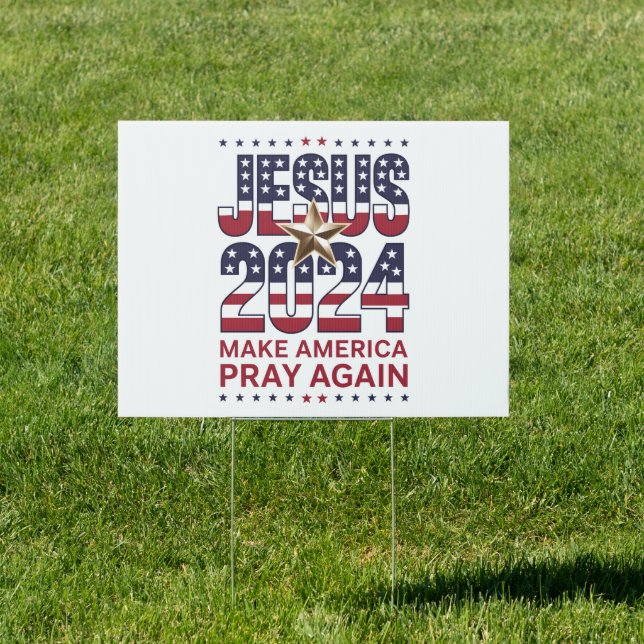 Jesus 2024 Make America Pray Again Sign (Insitu)