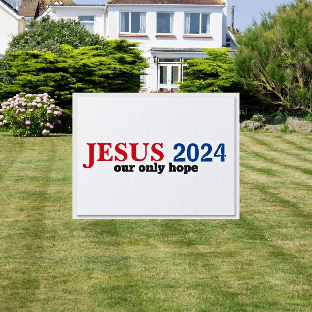 Jesus 2024 ONLY Hope Red White Blue Election Yard  Sign (Jesus Presidential Lawn Sign)