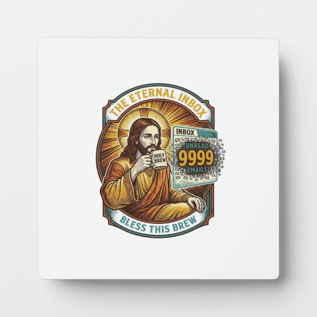 Jesus 9999 Unread Emails Inbox Zero Office Humor_1 Plaque (Front)