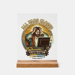 Jesus Accidentally Closed All Browser Tabs Panic T Acrylic Sign