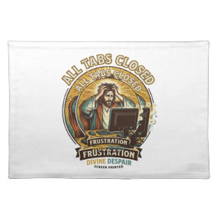 Jesus Accidentally Closed All Browser Tabs Panic T Cloth Placemat