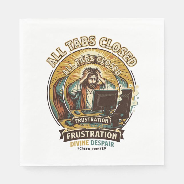 Jesus Accidentally Closed All Browser Tabs Panic T Napkins (Front)