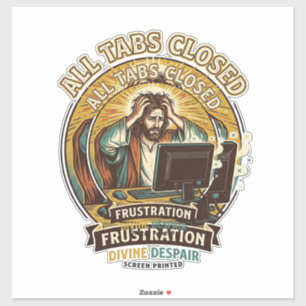 Jesus Accidentally Closed All Browser Tabs Panic T Sticker