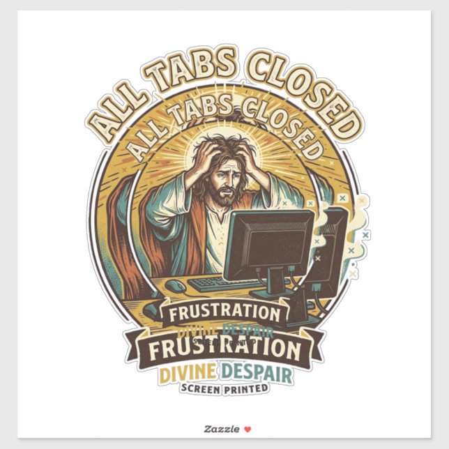 Jesus Accidentally Closed All Browser Tabs Panic T Sticker (Sheet)