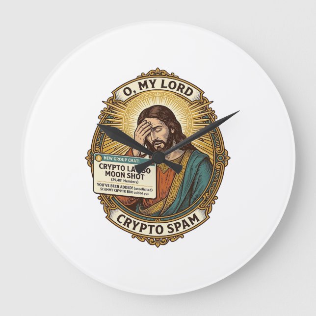 Jesus Added Spam Crypto Group Chat Annoyance Humor Large Clock (Front)