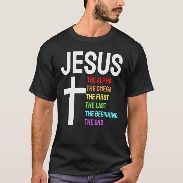Jesus Alpha Omega First Last Beginning End Christi T-Shirt (Front)