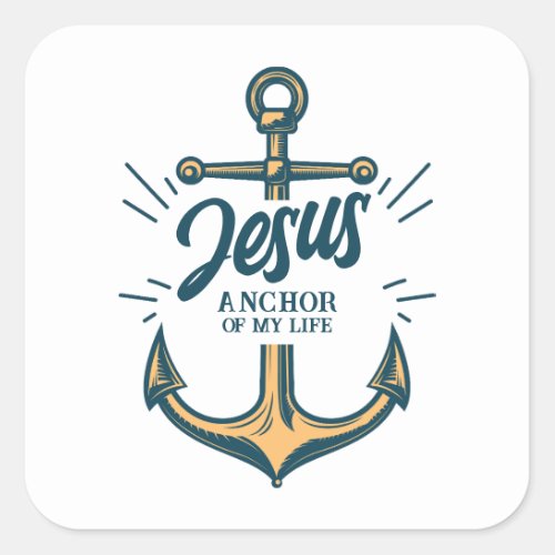 Jesus Anchor of my life Square Sticker