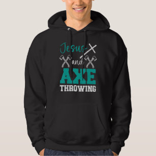 Jesus And Axe Throwing Christian Hatchet Thrower R Hoodie