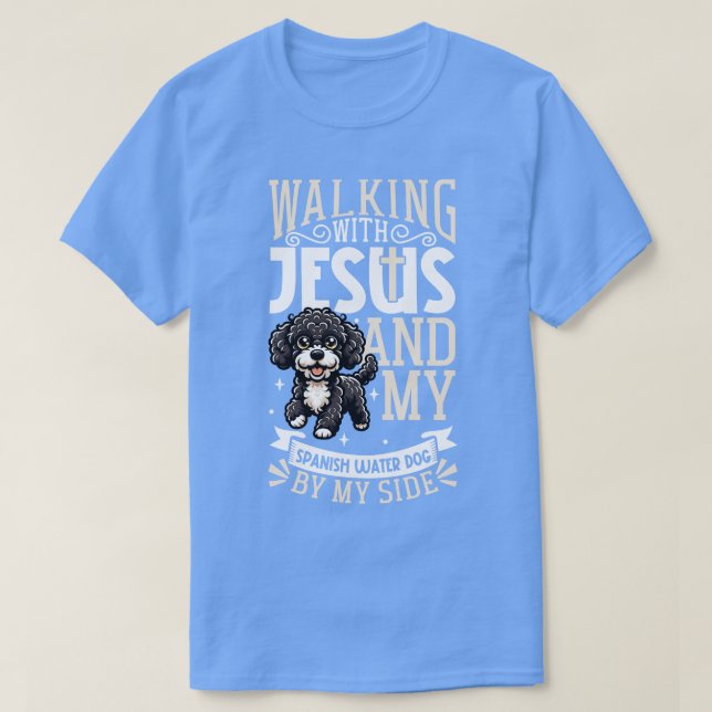 Jesus and dog Spanish Water Dog T-Shirt (Design Front)