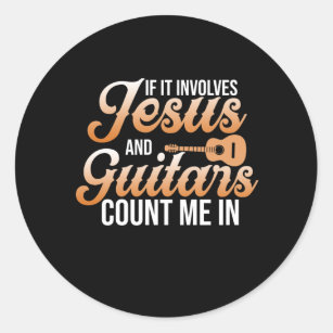 Jesus And Guitars Music Player Musician Guitarist Classic Round Sticker