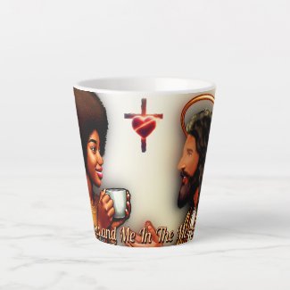 Jesus and Me In The Morning Latte Mug