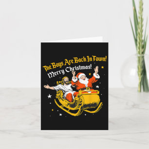 Jesus And Santa Claus The Boys Are Back In A Town Card