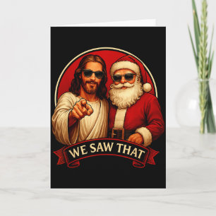 Jesus And Santa Claus We Saw That Funny Meme  Card