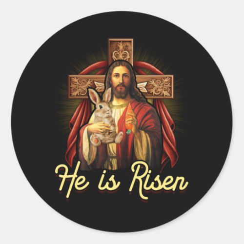 Jesus and The Easter Bunny He is Risen Christian F Classic Round Sticker