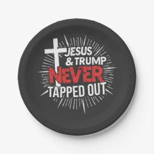 Jesus and Trump Never Tapped Out  Paper Plates