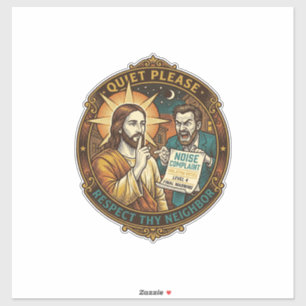 Jesus Angry Neighbor Noise Complaint Loud Party Co Sticker