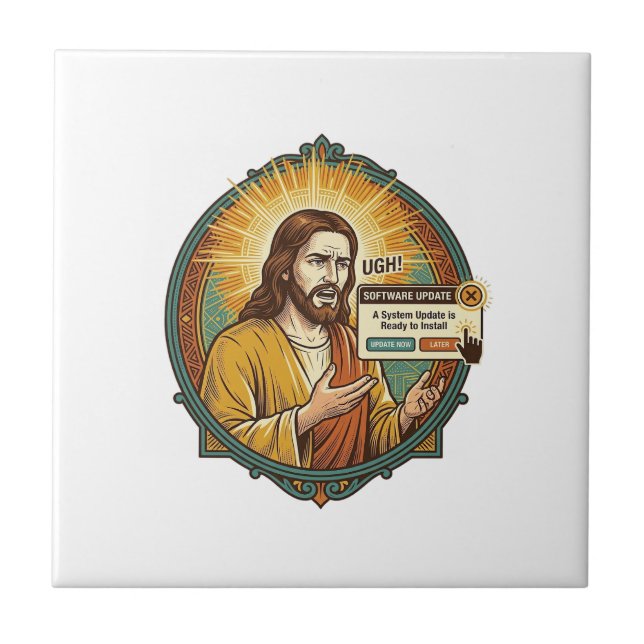 Jesus Annoying Software Update Pop Up Office Humor Ceramic Tile (Front)