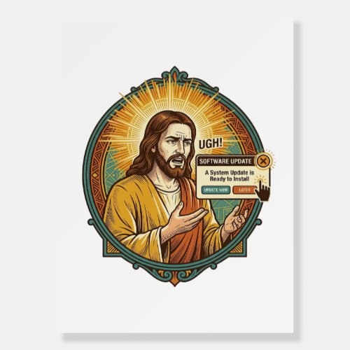 Jesus Annoying Software Update Pop Up Office Humor Foam Board