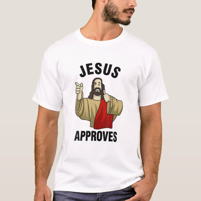 Jesus Approves Buddy Christian Jesus Lover T-Shirt (Front)
