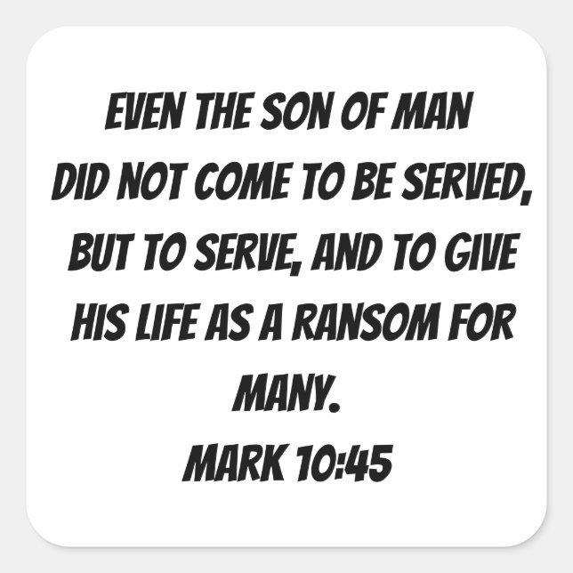 Jesus As A Servant Mark 10:45 Bible Verse Square Sticker (Front)