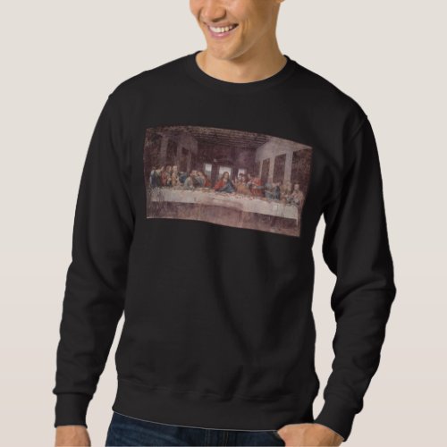 Jesus at The Last Supper Leonardo da Vinci Sweatshirt