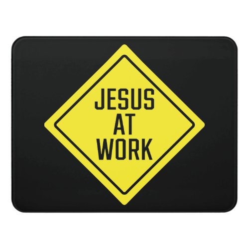 Jesus At Work  Traffic Sign  Modern Room Sign