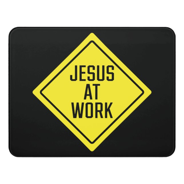 Jesus At Work | Traffic Sign | Modern Room Sign (Contemporary Front)
