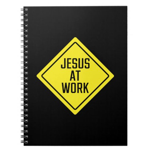 Jesus At Work  Traffic Sign  Spiral Notebook