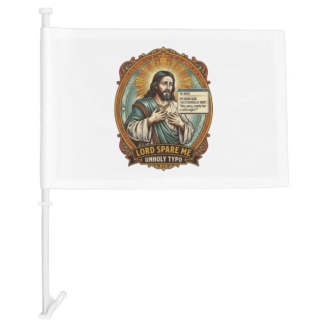 Jesus Bad Autocorrect Message Boss Embarrassing Wo Car Flag (Front)