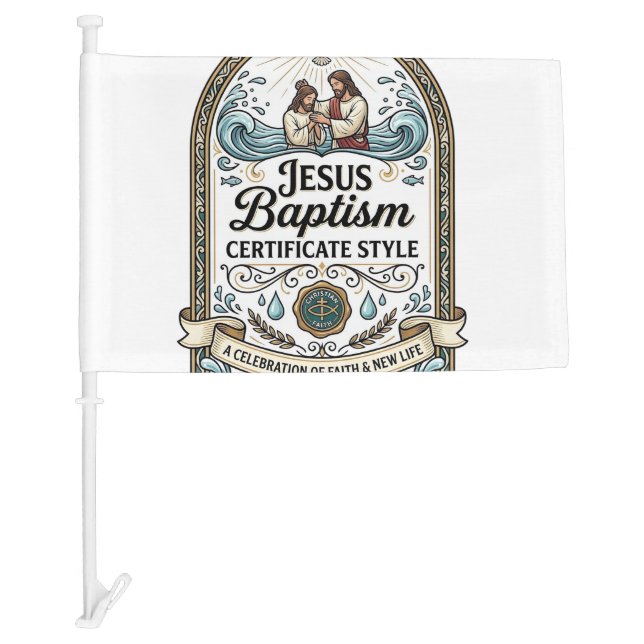 Jesus Baptism Certificate Style Jesus Baptism Cert Car Flag (Front)