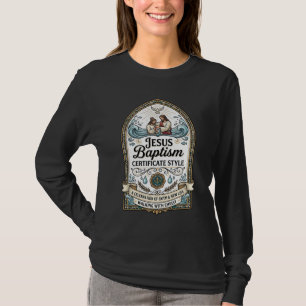 Jesus Baptism Certificate Style Jesus Baptism Cert T-Shirt