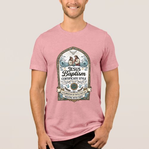 Jesus Baptism Certificate Style Jesus Baptism Cert Tri-Blend Shirt