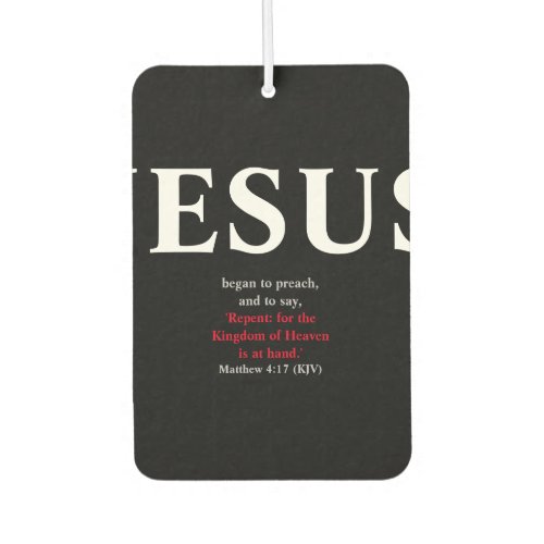 Jesus Began To Preach Matthew 417  Air Freshener