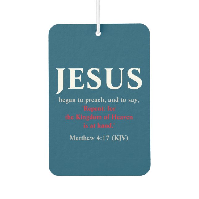Jesus Began To Preach. Matthew 4:17 Air Freshener (Front)