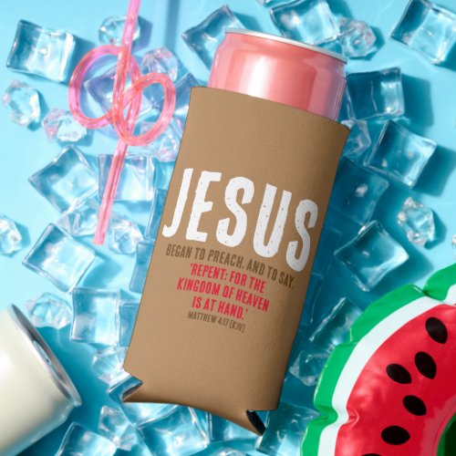 JESUS Began To Preach Matthew 417 _ Chocolate  Seltzer Can Cooler